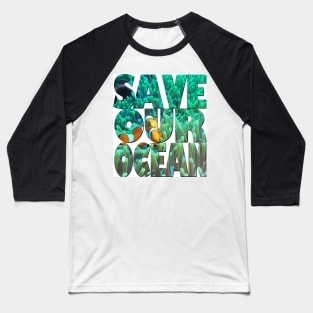 Save our ocean Baseball T-Shirt